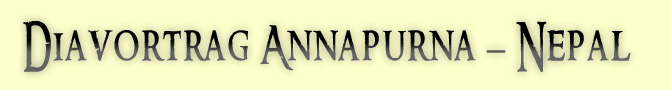 Lichtbildvortrag  Annapurna � Nepal